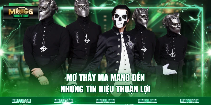 Mơ thấy ma mang đến những tín hiệu thuận lợi